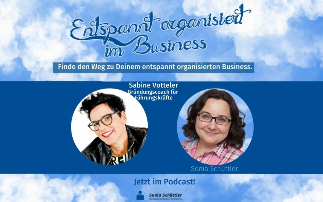 Als erfolgreiche Führungskraft mit 45 plus selbstständig machen? –  Aber sicher! – Interview mit Sabine Votteler