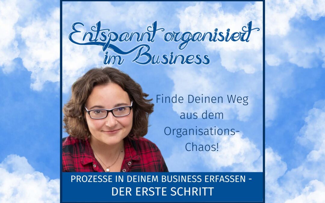 Prozesse in Deinem Business erfassen – Der erste Schritt